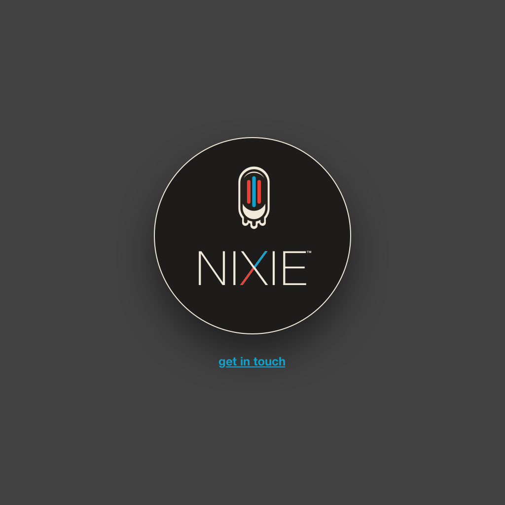 NIXIE™: Get in touch